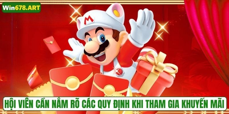 Hội viên cần nắm rõ các quy định khi tham gia khuyến mãi WIN678