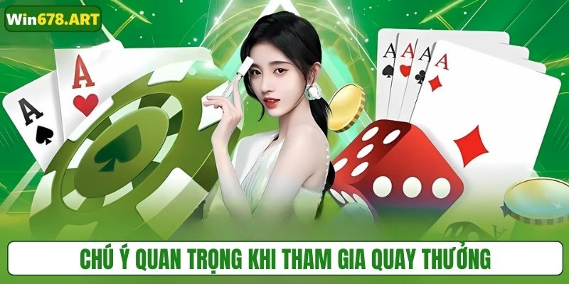Chú ý quan trọng khi tham gia quay thưởng