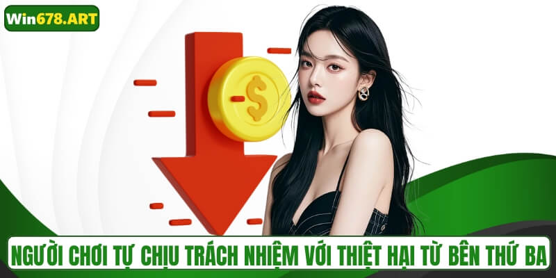 Người chơi tự chịu trách nhiệm với thiệt hại từ bên thứ ba