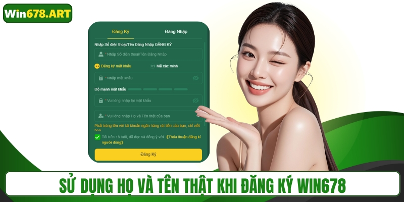 Sử dụng họ và tên thật khi đăng ký WIN678