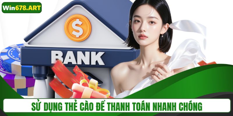 Sử dụng thẻ cào để thanh toán nhanh chóng, an toàn