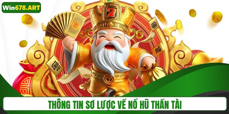 Thông tin sơ lược về nổ hũ thần tài